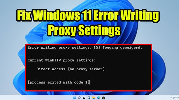 Fix Windows 11 Error Writing Proxy Settings