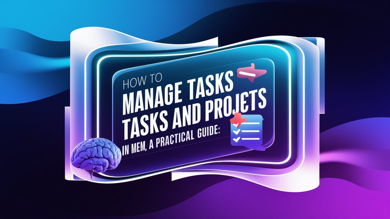 How to Mananage Tasks and Projects in Mem A Practical Guide - YouTube