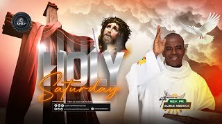 HOLY SATURDAY PROGRAMME LIVE WITH REV FR EJIKE MBAKA || 04-04-2026