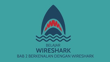 BAB 2 - BERKENALAN DENGAN WIRESHARK  - Belajar Wireshark (Dasar)