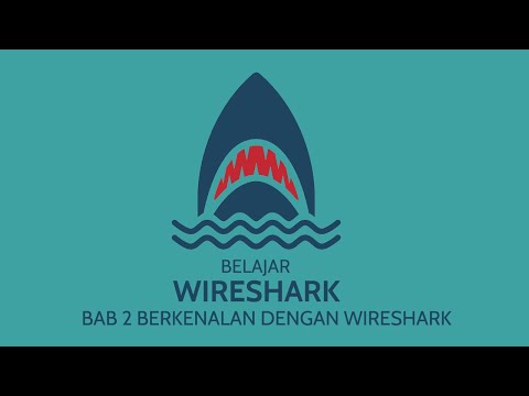 BAB 2 - BERKENALAN DENGAN WIRESHARK  - Belajar Wireshark (Dasar)