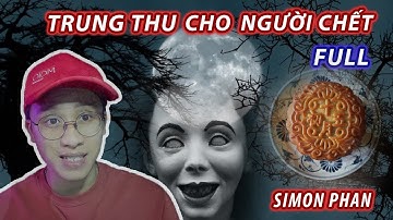 Trung thu cho người chết II Chuyện ma có thật II Full II Simon Phan II