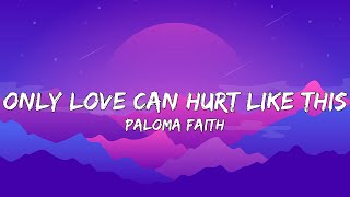 Paloma Faith - Only Love Can Hurt Like This (Lyrics)