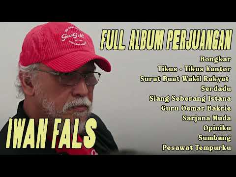 Iwan Fals Full Album Lagu Perjuangan - Bongkar, Tikus Tikus Kantor, Surat Buat Wakil Rakyat