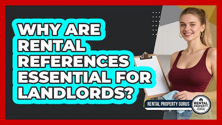 Why Are Rental References Essential For Landlords? - Rental Property Gurus