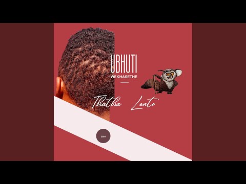 Thatha lento (feat. Ubhuti wekhasethe)