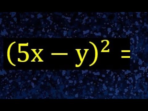 (5x-y)2 , solve (5x-y)^2 expand binomial squared (a-b)2 (a-b)^2 - youtube