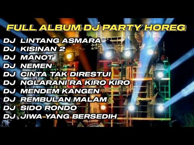 DJ LINTANG ASMORO X KISINAN 2 FULL ALBUM DJ JAWA STYLE PARTY HOREG GLERR JARANAN DOR‼️ class=