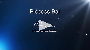 Process Bar in Microsoft Dynamics CRM - An Overview and where you can go to Customize it
