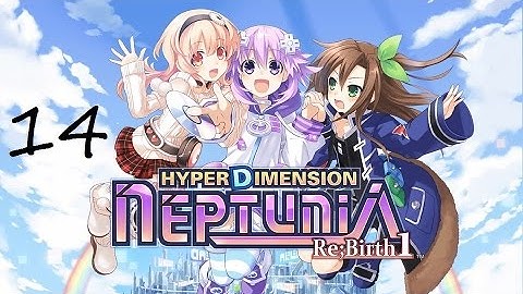 Hyperdimension Neptunia Re;Birth1 | Part 14 | No Commentary
