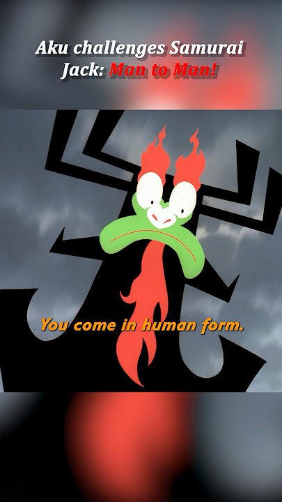 Aku challenges Samurai Jack: Man to Man!