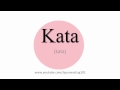 How to Pronounce Kata