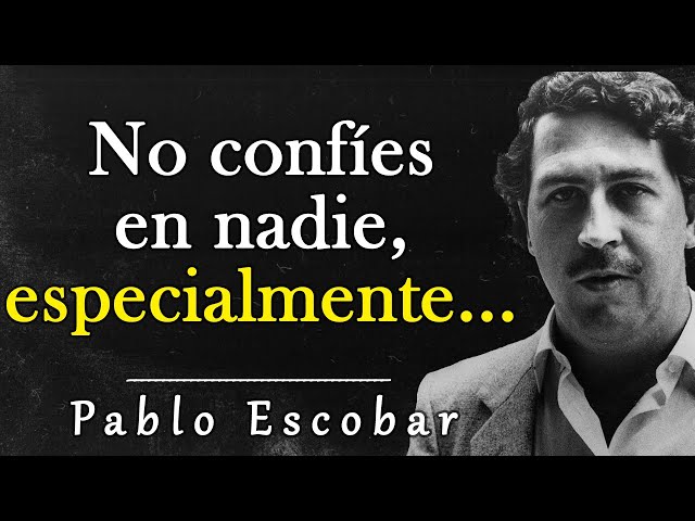 Citas impresionantes de Pablo Escobar | Citas, aforismos, pensamientos  sabios. - YouTube
