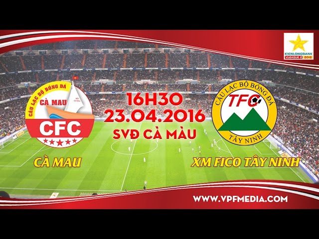 Xem lại: Cà Mau vs XM Fico Tây Ninh Xem lại: Cà Mau vs XM Fico Tây Ninh