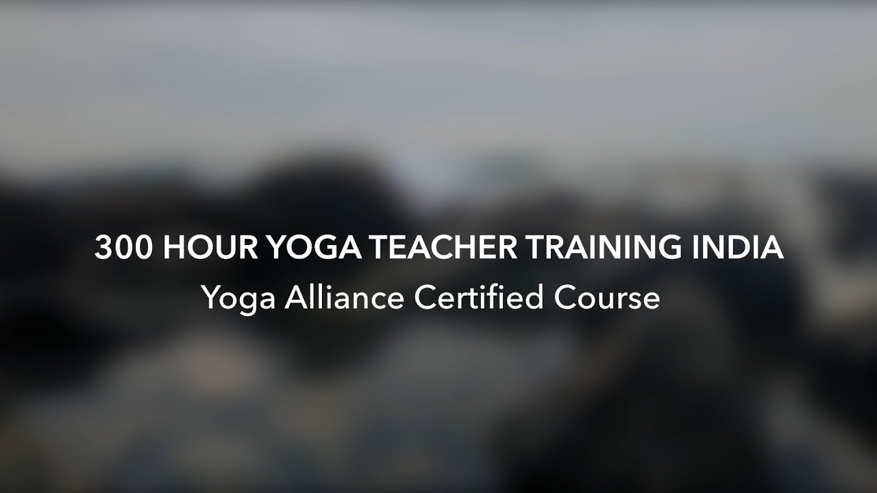 300 Hour Yoga Alliance Certified Course.