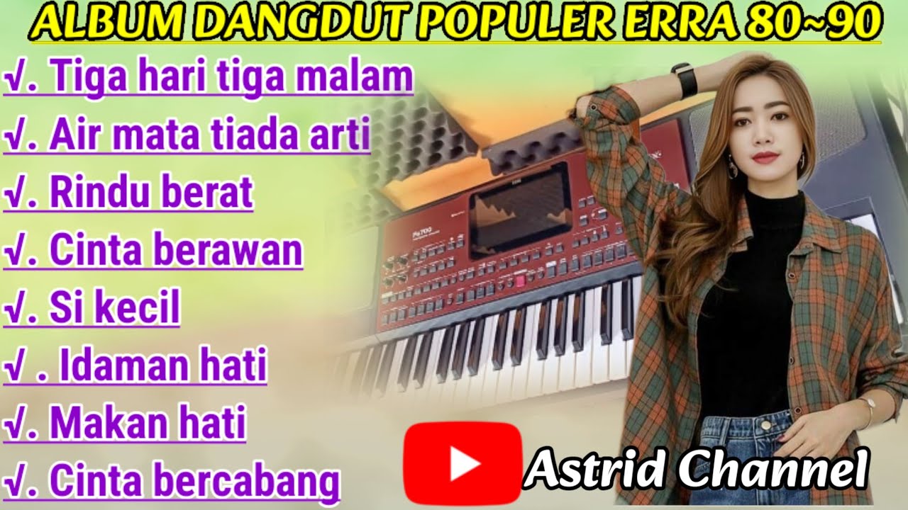 ALBUM DANGDUT ORGEN TUNGGAL||ASTRID CHANNEL//Tiga hari tiga malam#Air mata tiada arti#Rindu berat||