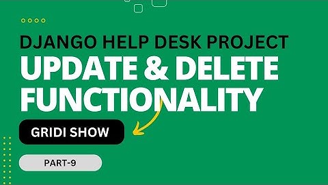 Django Help Desk Ticket System Project part-9|Update Task & delete Task.