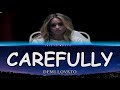 Demi Lovato Carefully Lyrics mp3