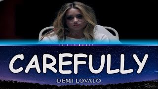 Demi Lovato - Carefully (Lyrics)