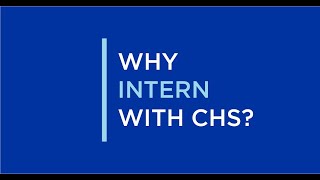 Why Intern with CHS