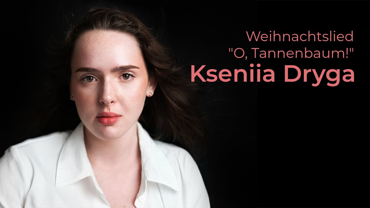 Kseniia Dryga : Weihnachtslied " O, Tannenbaum! "