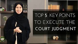 5 key points to execute the court judgment in the UAE