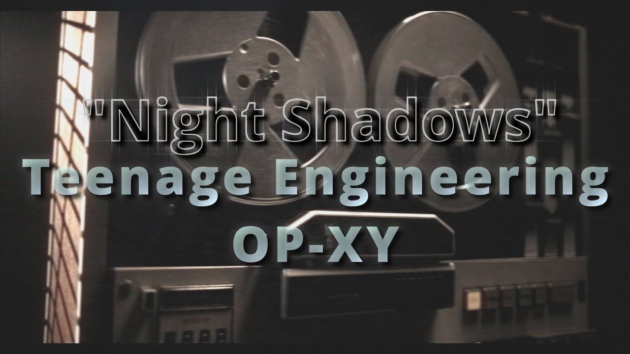 Watch Night Shadows, an electro jam with the Teenage Engineering OP-XY on YouTube Watch Night Shadows, an electro jam with the Teenage Engineering OP-XY on YouTube