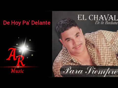 Putar De hoy Pa'Delante - El Chaval De La Bachata