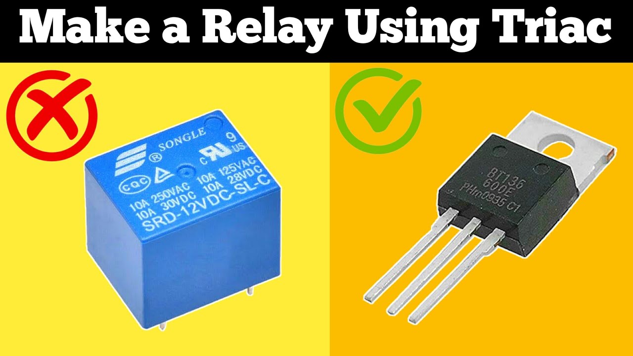 Make a simple Relay using Triac How to use a Triac instead of Relay Make a simple Relay using Triac How to use a Triac instead of Relay