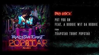 PnB Rock - Put You On Feat. A Boogie Wit Da Hoodie [Official Audio]