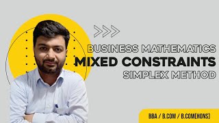 Linear Programming | Simplex Method | Mixed Constraints | Business Mathematics | Graduation