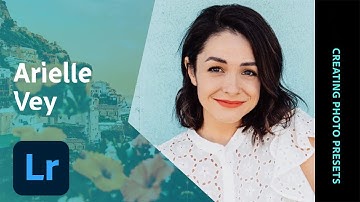 Making Lightroom Presets with Arielle Vey - 1 of 2 | Adobe Creative Cloud
