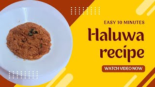 Easy way to make Haluwa (even you have not enough things to make Haluwa) still you can make