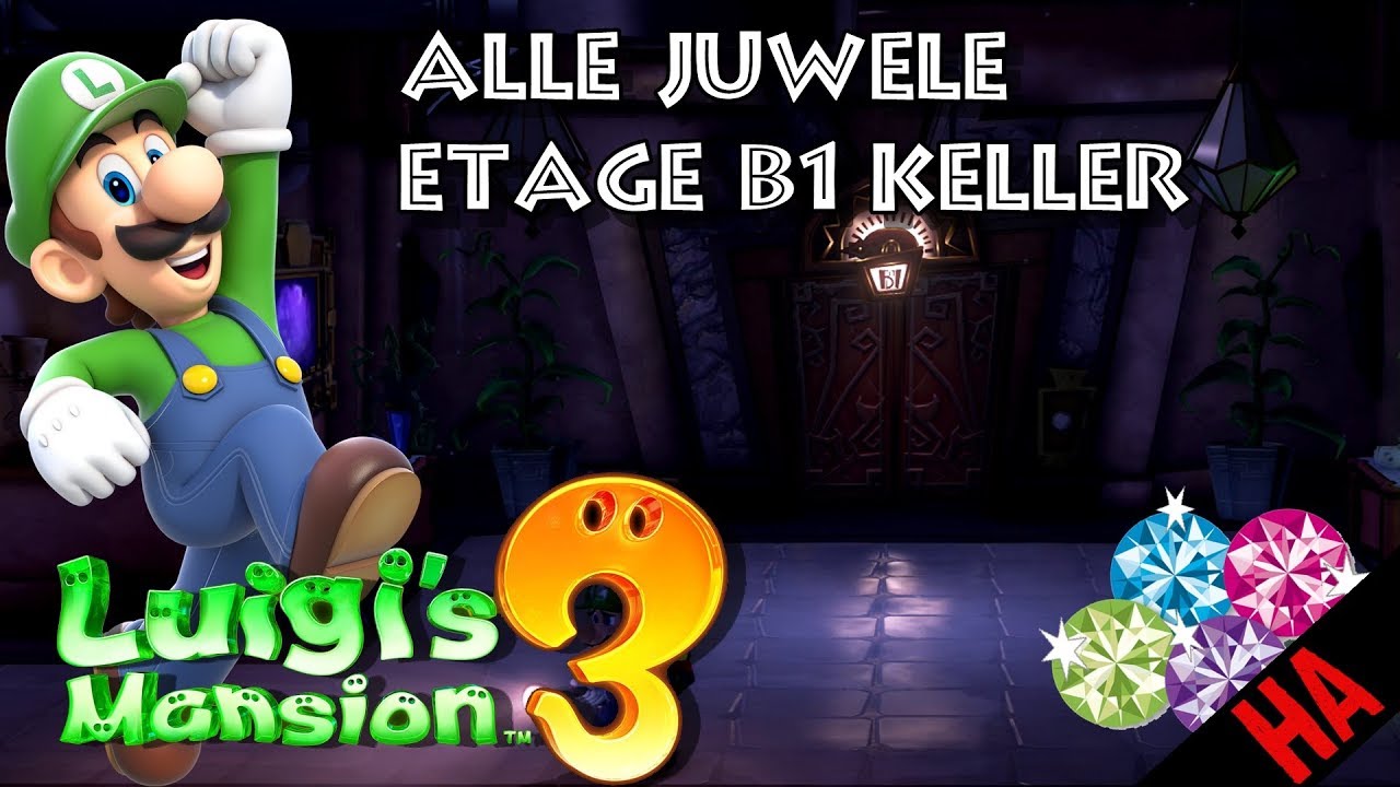 Luigi's Mansion 3 Etage 9 Juwelen FUNDORT ALLER JUWELEN - ETAGE B1 - KELLER 👻 LUIGIS MANSION 3 - YouTube