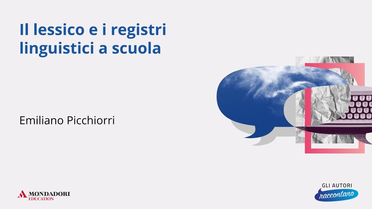 Il lessico e i registri linguistici a scuola  | Emiliano Picchiorri