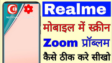 How to Fix screen Zoom problem in realme ।। realme mobile me screen Zoom problem Kaise thik kare