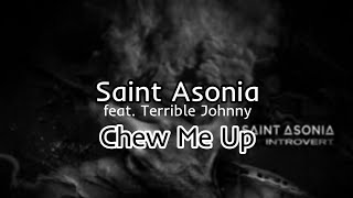 Saint Asonia - Chew Me Up (feat. Terrible Johnny) (Lyric)