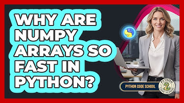 Why Are NumPy Arrays So Fast In Python? - Python Code School