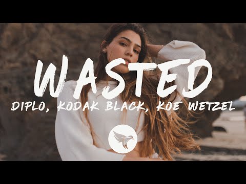 Diplo - Wasted (Lyrics) feat. Kodak Black & Koe Wetzel