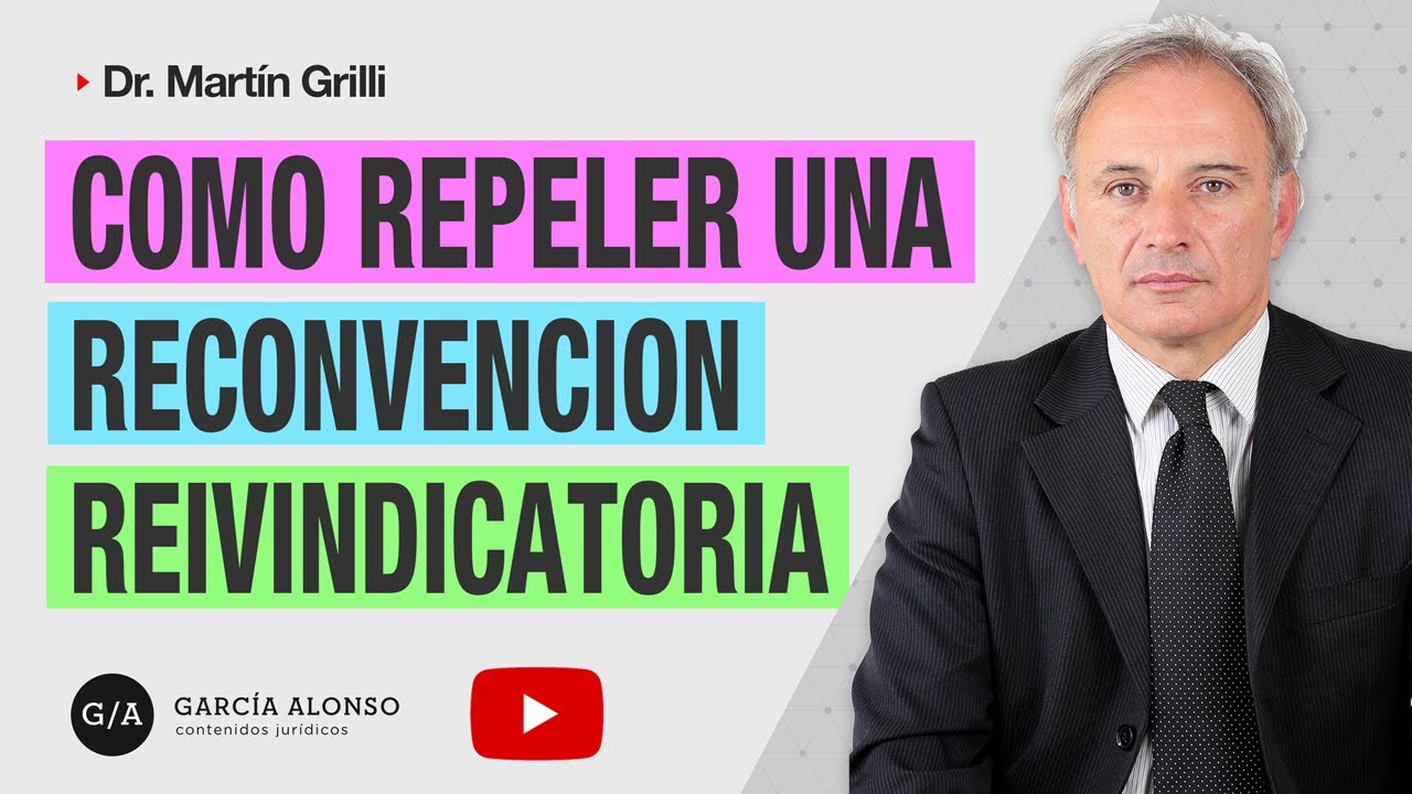RECONVENCIÓN REIVINDICATORIA dentro de un JUICIO DE USUCAPIÓN: ¿cómo defenderse? Estrategias.