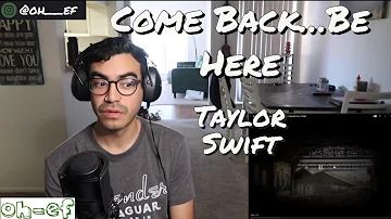 Taylor Swift | Come Back...Be Here | REACTION