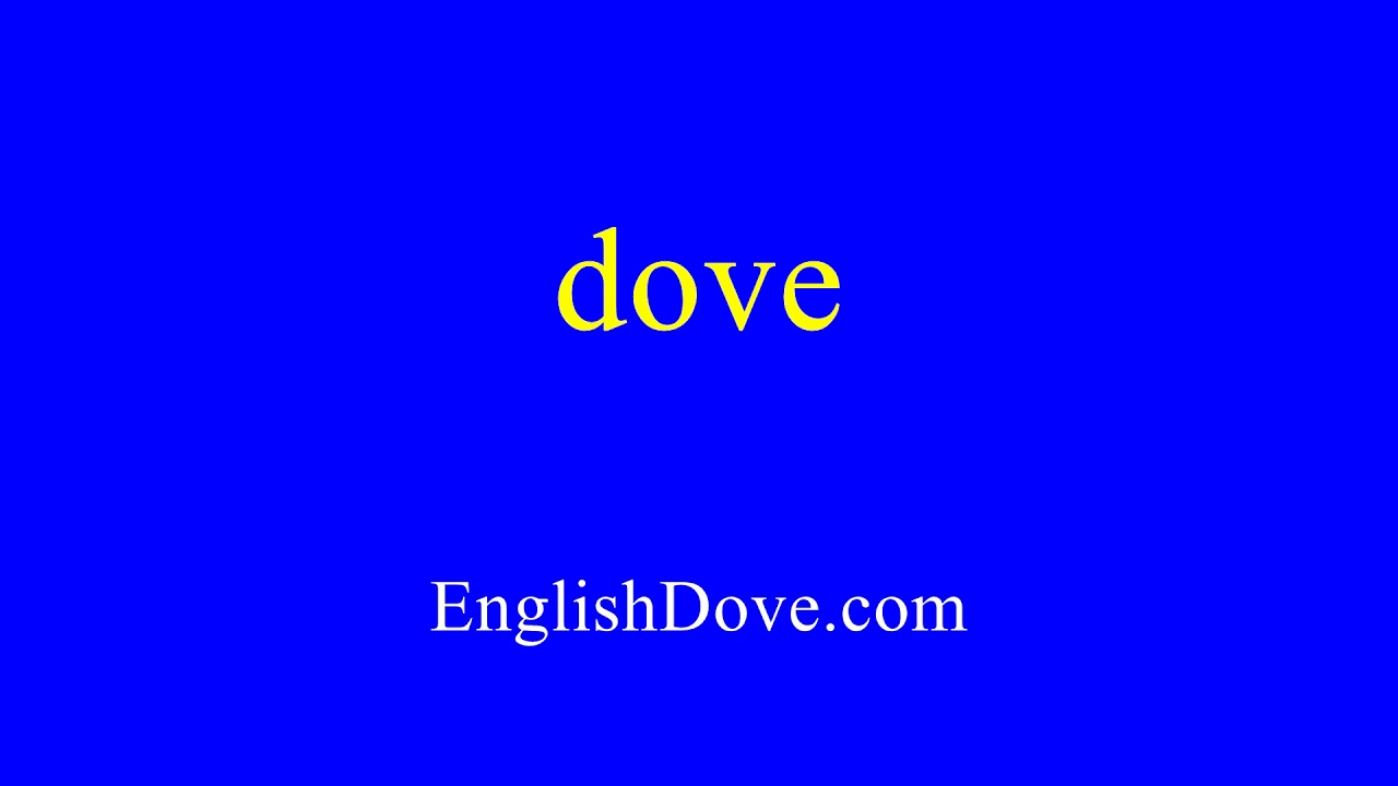 How to pronounce dove in American English. YouTube