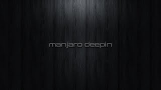 Manjaro Deepin 21.0.7 -- Quick Look -- New Daily Driver?