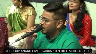 SK GROUP ANAND LIVE GARBA, D N HIGH SCHOOL 29-09-2019