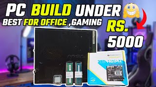 Gaming Pc Build Under 5000 rs | ⚡ Best Budget Gaming PC Build ? For Gaming, Student, Editing