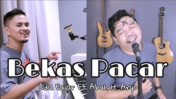 Bekas Pacar - Uda Fajar Ft H. Abah Aryo (Dangdut Versi)