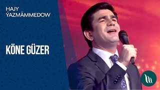 Hajy Ýazmämmedow - Köne güzer | 2018