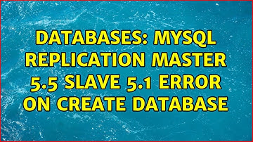 Databases: MySQL replication master 5.5 slave 5.1 error on create database (3 Solutions!!)