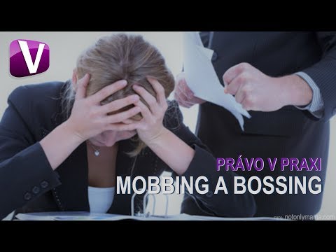 Právo v praxi - MOBBING A BOSSING - ŠIKANA NA PRACOVISKU