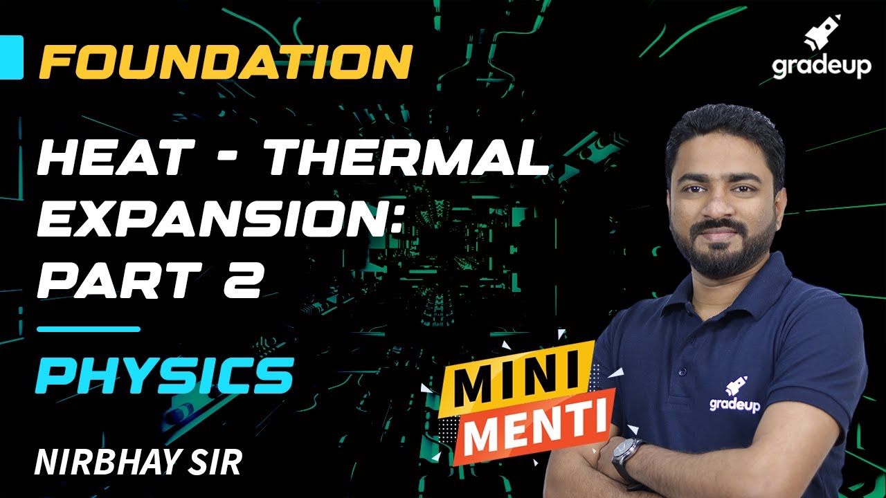 Heat | Thermal Expansion - Part 2 | Physics | Nirbhay Sir | Foundation Series | Gradeup